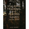 Stalking, Tracking, and Playing Games in the Wild: Secrets of the Forest