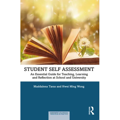 Student Self-Assessment: An Essential Guide for Teaching, Learning and Reflection at School and University