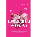 El programa estricto: Cómo tener citas de forma efectiva y ganar en el amor