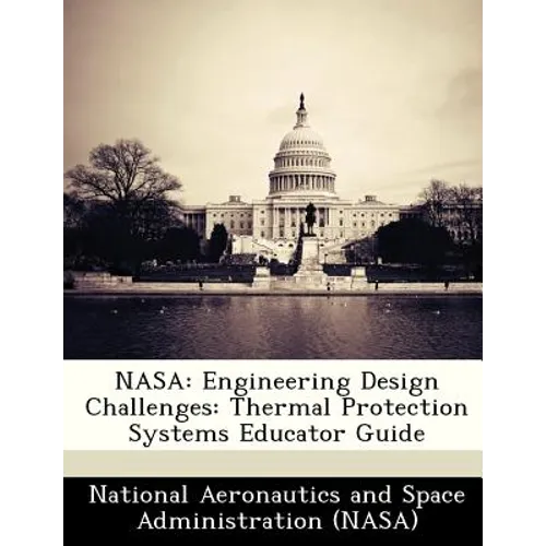 NASA: Engineering Design Challenges: Thermal Protection Systems Educator Guide