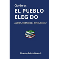 Quién es El Pueblo Elegido: ¿judíos, cristianos o musulmanes?