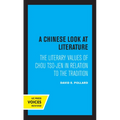 A Chinese Look at Literature: The Literary Values of Chou Tso-Jen in Relation to the Tradition