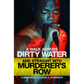 A Walk Across Dirty Water and Straight Into Murderer's Row: A Memoir