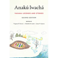 Anakú Iwachá: Yakama Legends and Stories