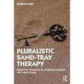 Pluralistic Sand-Tray Therapy: Humanistic Principles for Working Creatively with Adult Clients