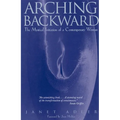 Arching Backward: The Mystical Initiation of a Contemporary Woman