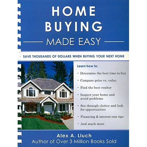 Home Buying Made Easy: Save Thousands of Dollars When Buying Your Next Home