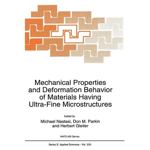 Mechanical Properties and Deformation Behavior of Materials Having Ultra-Fine Microstructures