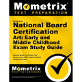 Secrets of the National Board Certification Art: Early and Middle Childhood Exam Study Guide: National Board Certification Test Review for the Nbpts N