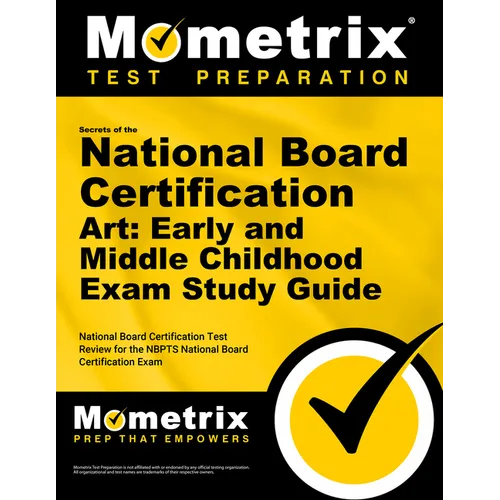 Secrets of the National Board Certification Art: Early and Middle Childhood Exam Study Guide: National Board Certification Test Review for the Nbpts N