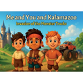 Me and You and Kalamazoo, Invasion of the Monster Trucks