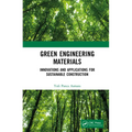Green Engineering Materials: Innovations and Applications for Sustainable Construction
