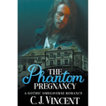 The Phantom Pregnancy: A Gothic Omegaverse Romance