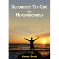 Reconnect to God with Ho'oponopono