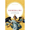 Kundalini: The Sacred Fire of All Religions