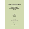 Famine Immigrants. Lists of Irish Immigrants Arriving at the Port of New York, 1846-1851. Volume VII, Apirl 1851-December 1851. in Two Parts, Part 2.