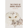 The Ethics of Animal Beauty