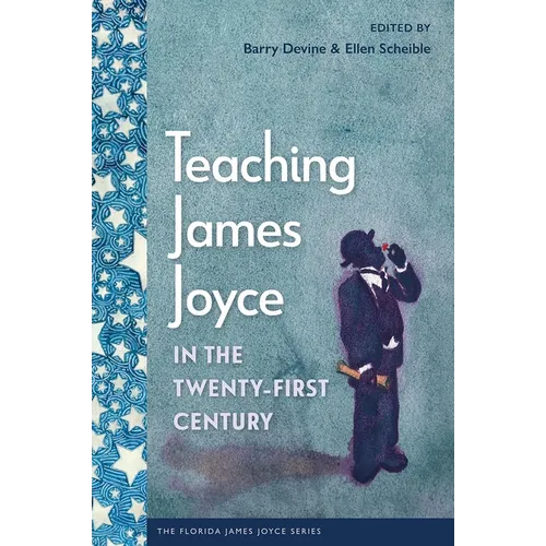 Teaching James Joyce in the Twenty-First Century