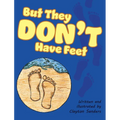 But They Don't Have Feet