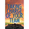 Taking Charge Of Your Team