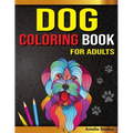 Amazing Dogs Adult Coloring Book: Dog Coloring Pages for Relaxation and Stress Relief