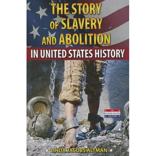 The Story of Slavery and Abolition in United States History