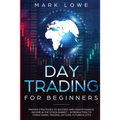 Day Trading: For Beginners - Proven Strategies to Succeed and Create Passive Income in the Stock Market - Introduction to Forex Swing Trading, ... & E