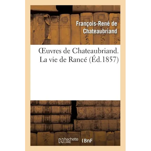 Oeuvres de Chateaubriand. La Vie de Rancé - Paperback