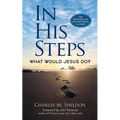 In His Steps: What Would Jesus Do?