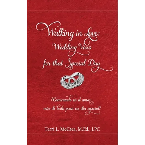 Walking in Love: Wedding Vows for that Special Day: (Caminando en el amor: votos de boda para ese día especial)