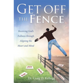 Get off the Fence: Receiving God's Fullness through Aligning the Heart and Mind