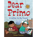Dear Primo: A Letter to My Cousin
