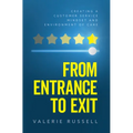 From Entrance To Exit: Creating a Customer Service Mindset and Environment of Care