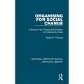 Organising for Social Change: A Study in the Theory and Practice of Community Work