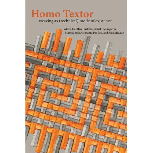 Homo Textor: Weaving As (Technical) Mode of Existence