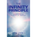 The Infinity Principle: Answering the Mystery of Oneness