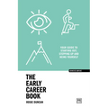 The Early Career Book: Your Guide to Starting Out, Stepping Up and Being Yourself