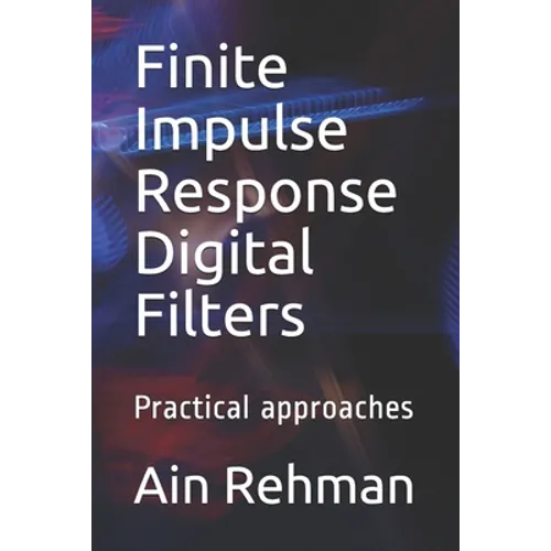 Finite Impulse Response Digital Filters: Practical approaches