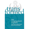 Transformed: One Congregation's Response to the Second Vatican Council and the Calls of the World