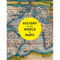 History of the World in Maps: The Ultimate Cartographic Exploration of Our Past