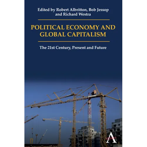 Political Economy and Global Capitalism: The 21st Century, Present and Future
