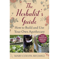 The Herbalist's Guide: How to Build and Use Your Own Apothecary