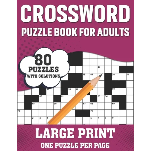 Crossword Puzzle Book For Adults: Relaxing 80 Large Print Crossword Puzzles Book With Solution For Puzzle Fans Adults Seniors Men Women To Make Their