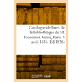 Catalogue de livres de la bibliothèque de M. Fauconier. Vente, Maison Silvestre, Paris, 8 avril 1836