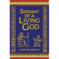 Servant of a Living God: A Novel of Ancient Egypt