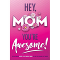 Hey, Mom You're Awesome! the Ultimate What I Love about Mom Fill-In-the-Blank Gift Book: (Things I Love about You Book for Mom Prompted Fill in Blank