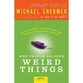 Why People Believe Weird Things: Pseudoscience, Superstition, and Other Confusions of Our Time