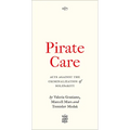 Pirate Care: Acts Against the Criminalization of Solidarity