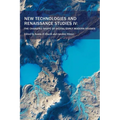 New Technologies and Renaissance Studies IV: The Changing Shape of Digital Early Modern Studies Volume 12