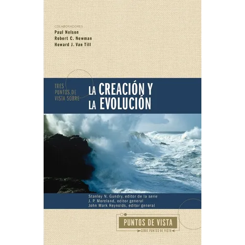 Tres puntos de vista sobre la creación y la evolución Softcover Three Views on Creation and Evolution